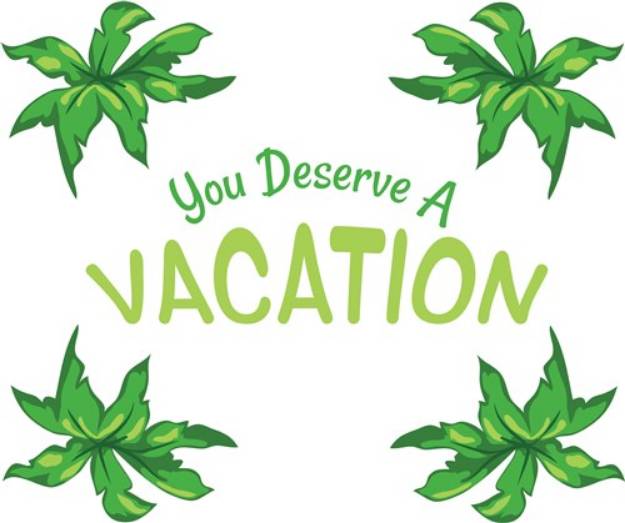 Picture of You Deserve A Vacation SVG File