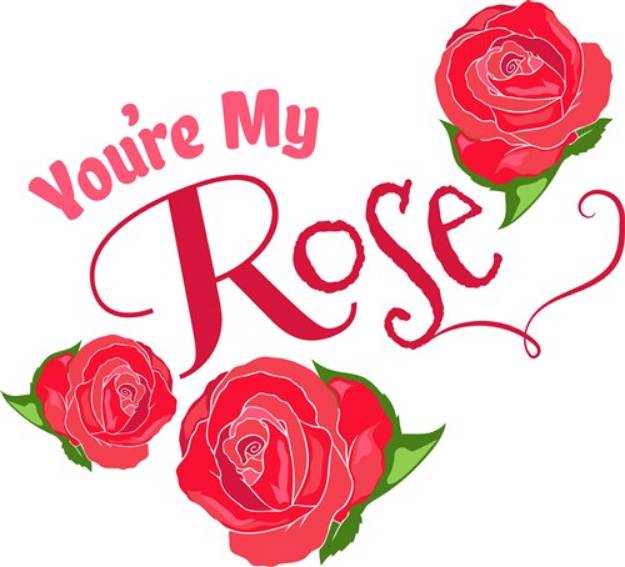 Picture of Youre My Rose SVG File