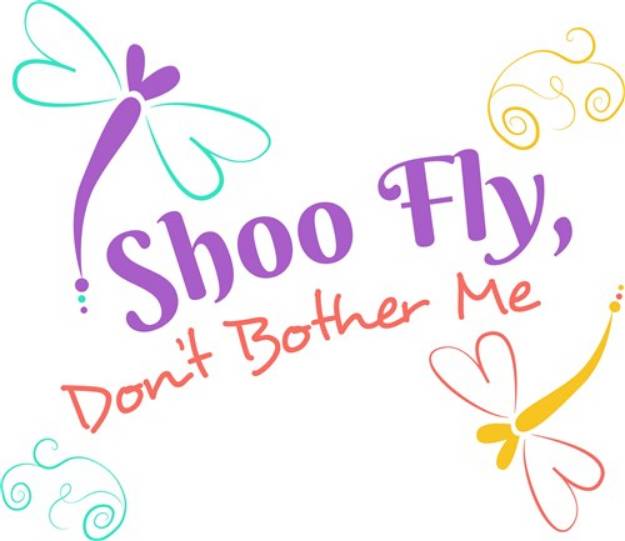 Picture of Dragonfly Shoo Fly Don t Bother Me SVG File