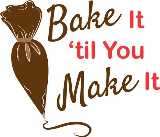 Picture of Bake It Til You Make It SVG File