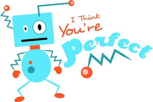 Picture of Robot I Think You re Perfect SVG File