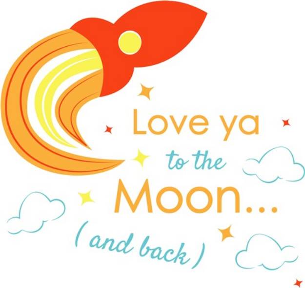 Picture of Rocket Love Ya To The Moon And Back SVG File