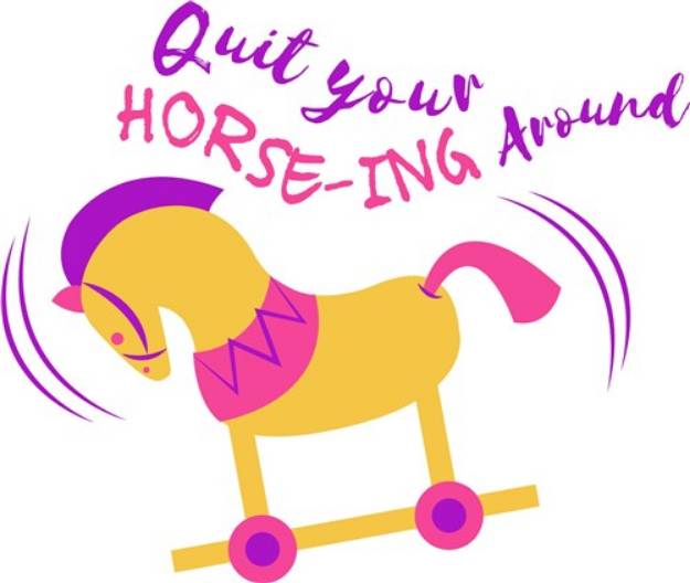 Picture of Rocking Horse Quit Your Horsing Around SVG File