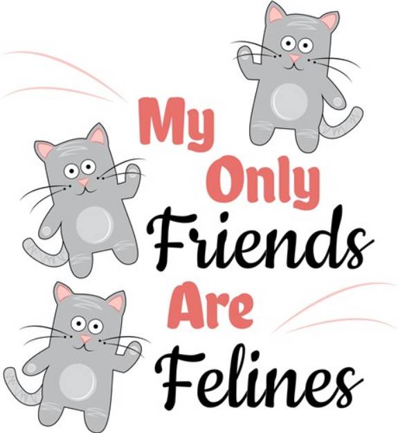 Picture of Kitten My Only Friends Are Felines SVG File
