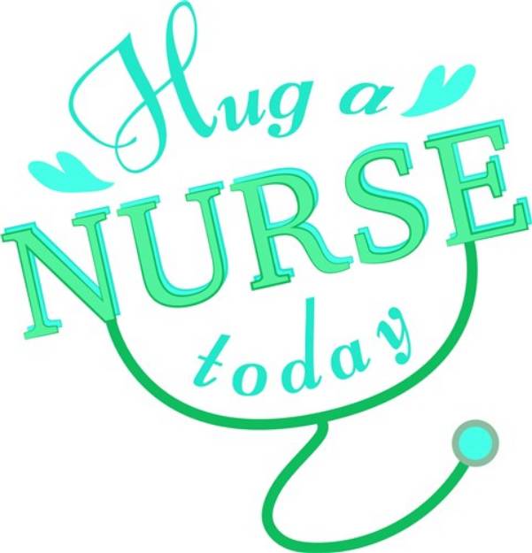Picture of Nurse Hug A Nurse Today SVG File