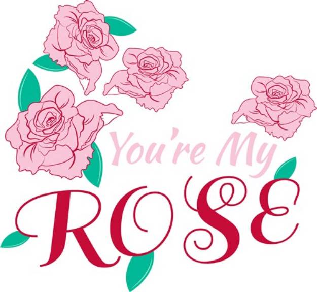 Picture of You re My Rose SVG File
