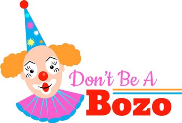 Picture of Don t Be A Bozo SVG File