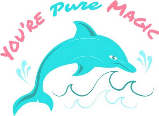 Picture of Dolphin You re Pure Magic SVG File