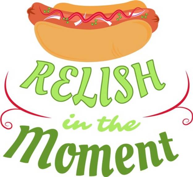 Picture of Relish In The Moment SVG File