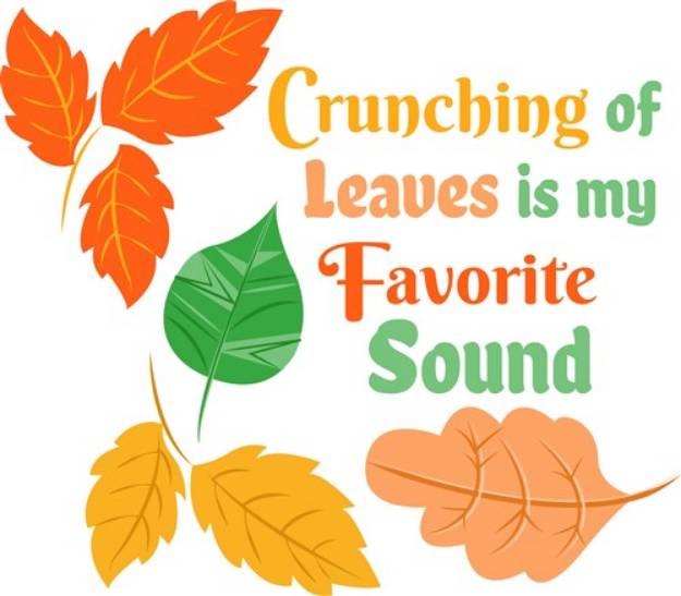 Picture of Crunching Of Leaves Is My Favorite Sound SVG File