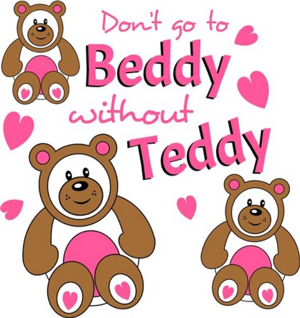 Picture of Don t Go To Beddy Without Teddy SVG File