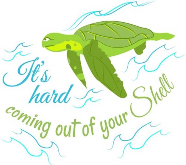 Picture of It s Hard Coming Out Of Your Shell SVG File