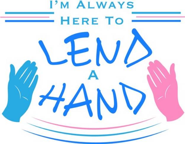 Picture of I m Always Here To Lend A Hand SVG File