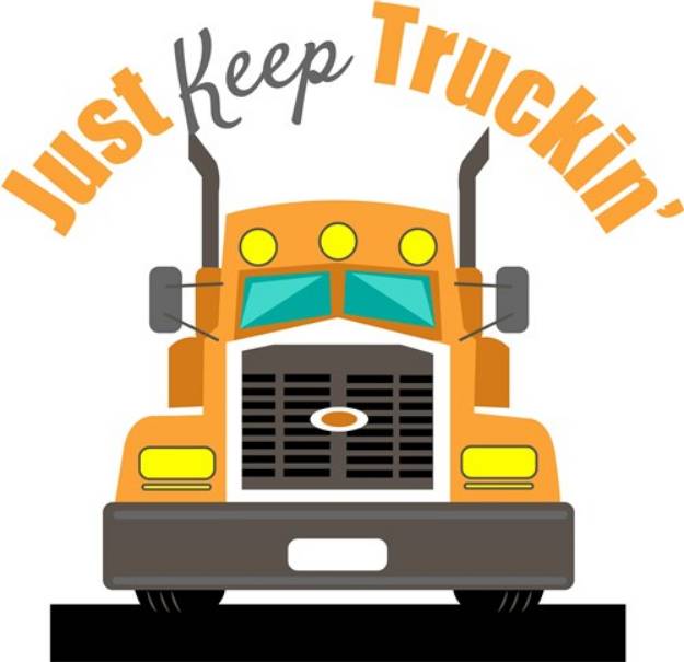 Picture of Just Keep Truckin SVG File