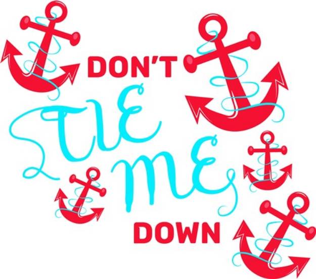 Picture of Anchor Don t Tie Me Down SVG File