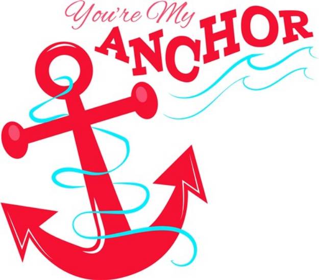 Picture of You re My Anchor SVG File