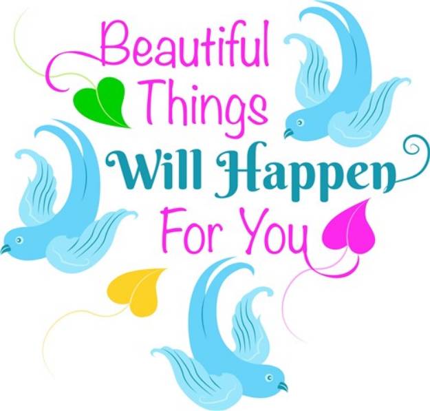Picture of Beautiful Things Will Happen For You SVG File