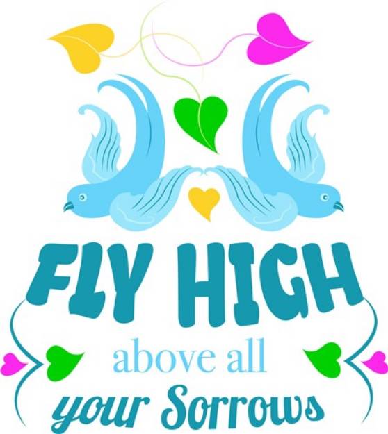 Picture of Fly High Above Your Sorrows SVG File