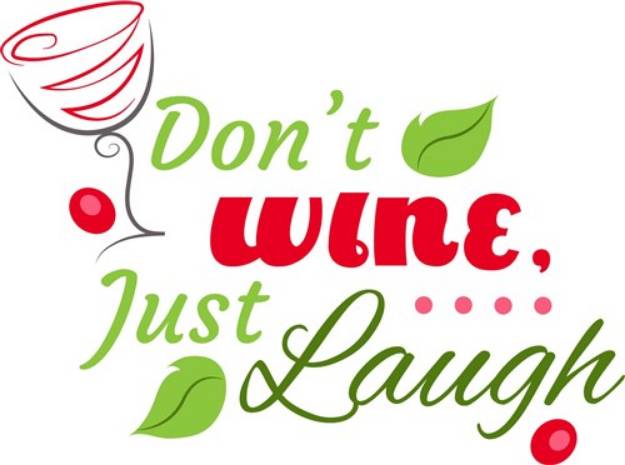 Picture of Dont Wine Just Laugh SVG File