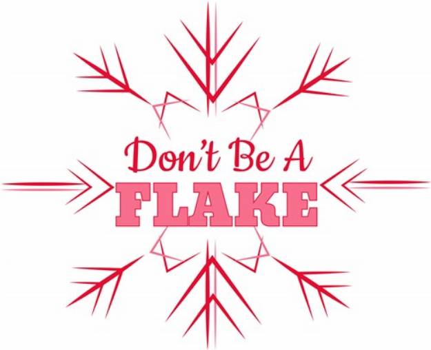 Picture of Dont Be A Flake SVG File
