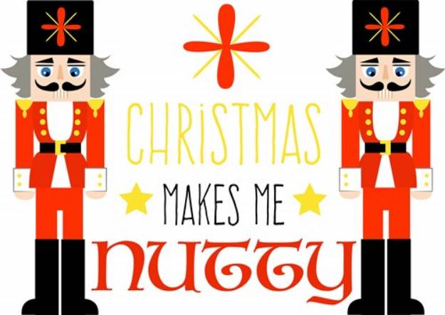 Picture of Nutcracker Christmas Makes Me Nutty SVG File