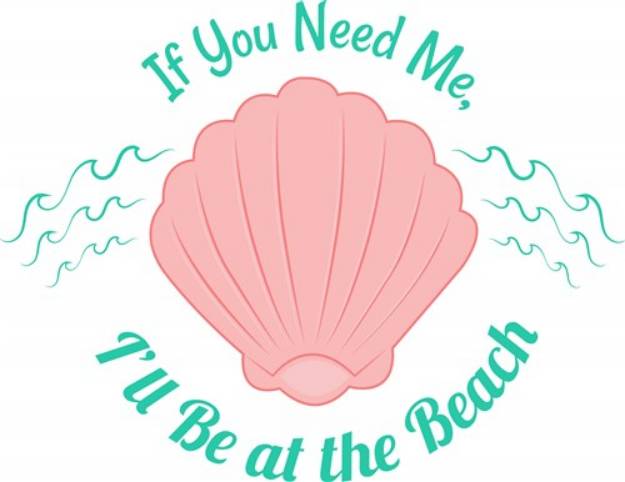 Picture of Shell If You Need Me I ll Be At The Beach SVG File