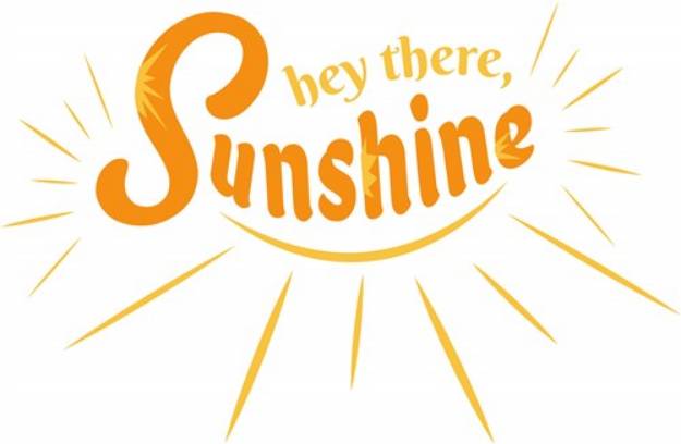 Picture of Sunshine Hey There Sunshine SVG File