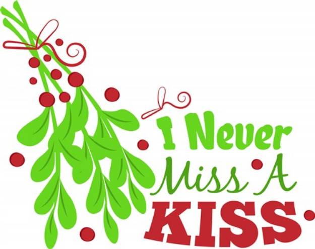 Picture of Mistletoe I Never Miss A Kiss SVG File