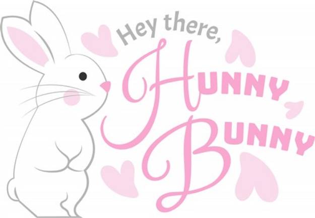 Picture of Hey There Hunny Bunny SVG File