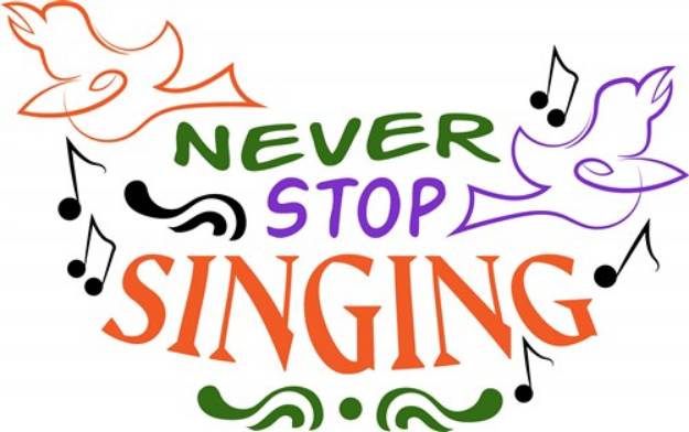 Picture of Never Stop Singing SVG File