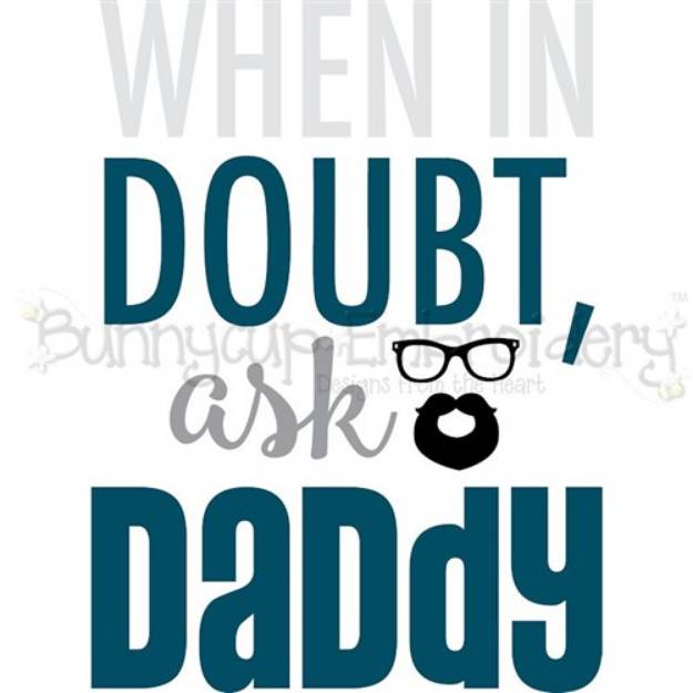 Picture of When In Doubt Ask Daddy SVG File