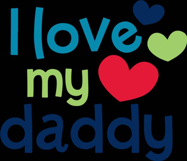 Picture of I Love My Daddy   SVG File