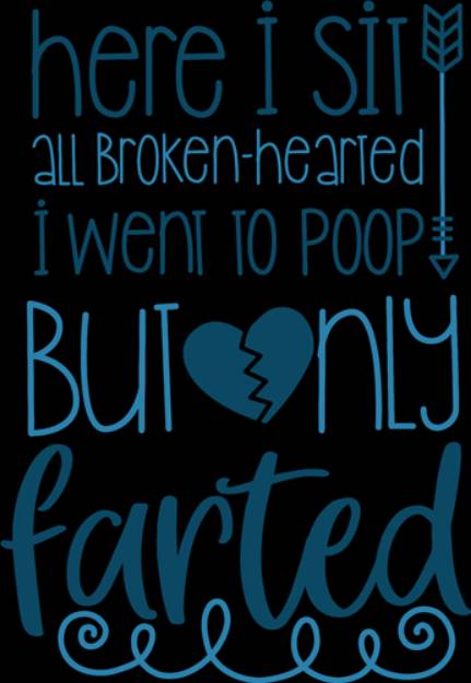 Picture of Broken Hearted Only Farted  SVG File
