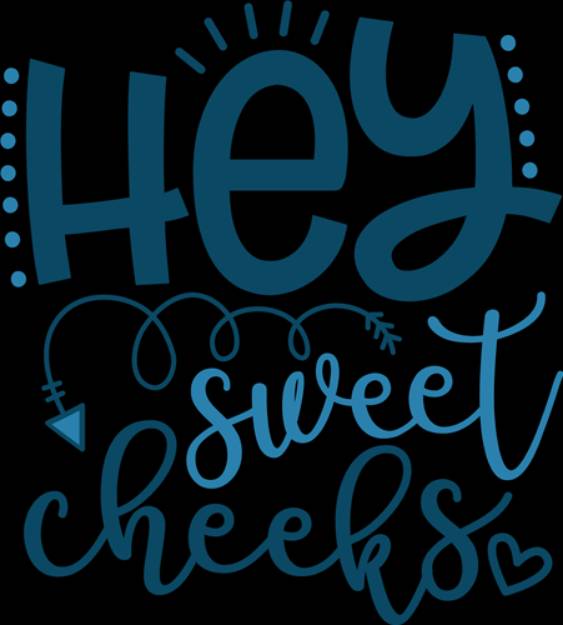 Picture of Hey Sweet Cheeks  SVG File