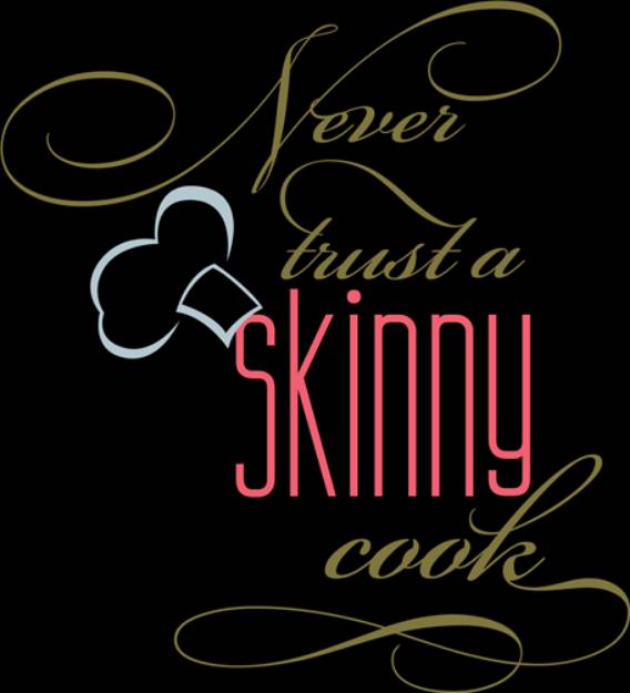 Picture of Never Trust A Skinny Cook   SVG File