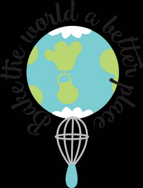 Picture of Bake The World A Better Place SVG File