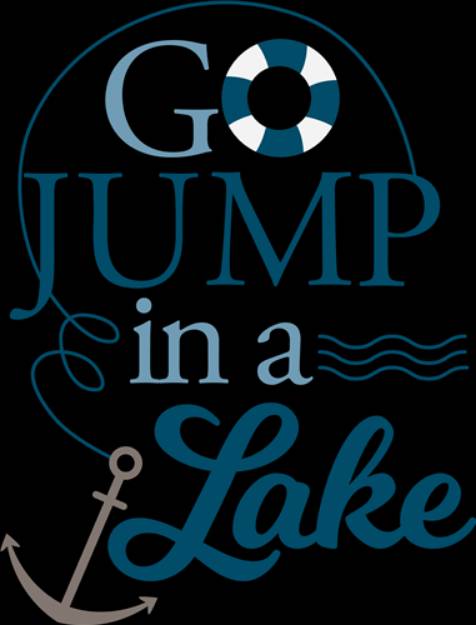 Picture of Go Jump In A Lake SVG File