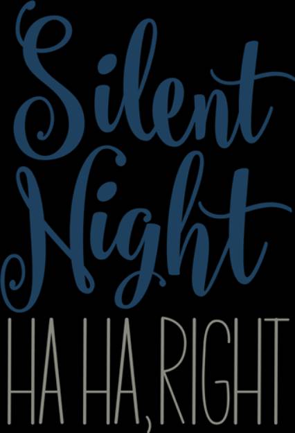 Picture of Silent Night Ha Ha Right SVG File