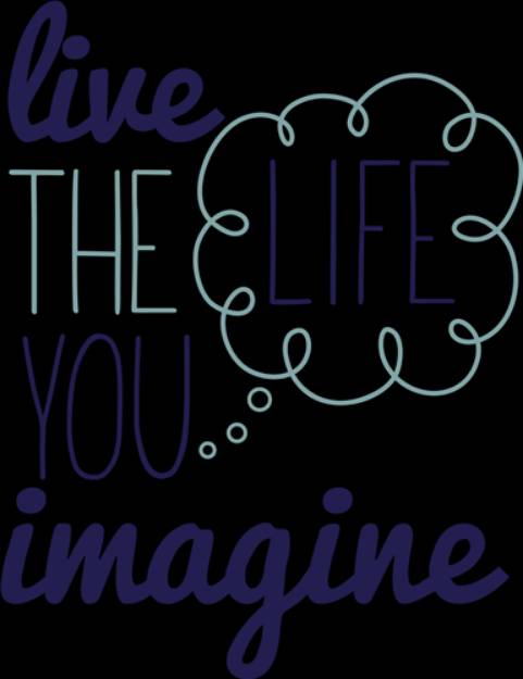 Picture of Live The Life You Imagine SVG File