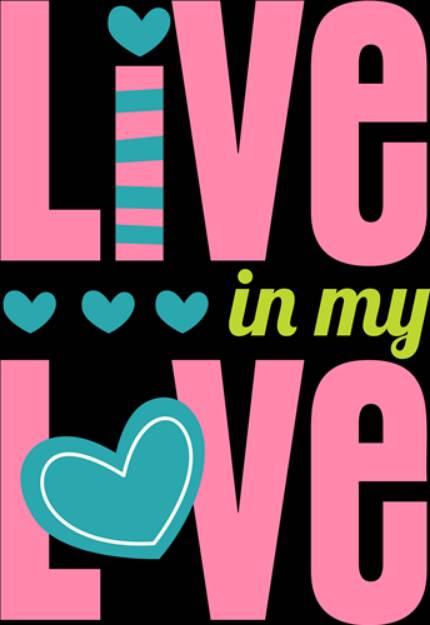 Picture of Live In My Love SVG File
