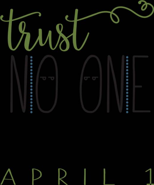 Picture of Trust No One April 1 SVG File