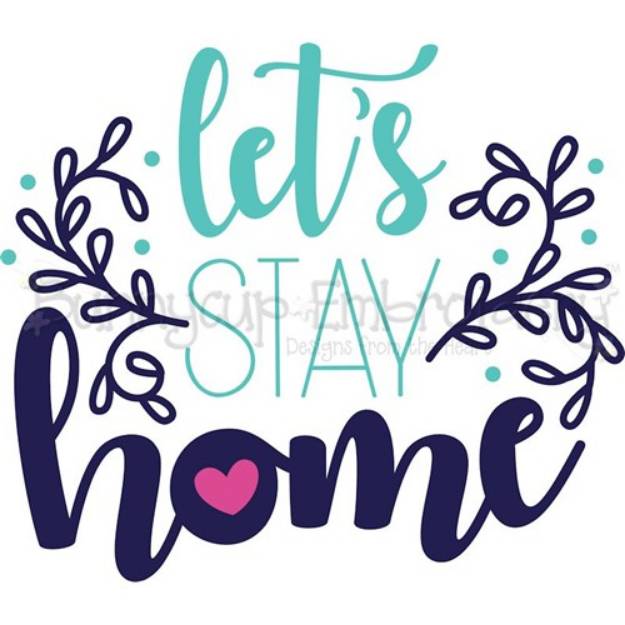 Picture of Lets Stay Home SVG File