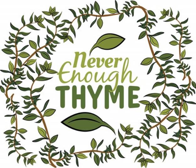 Picture of Never Enough Thyme SVG File