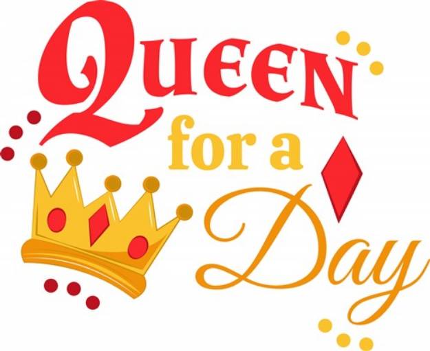 Picture of Queen For Day SVG File