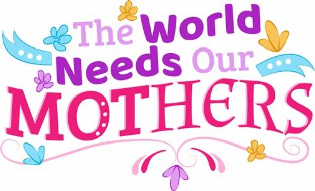 Picture of World Needs Mothers SVG File