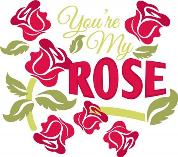 Picture of You''re My Rose SVG File