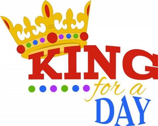 Picture of King For A Day SVG File