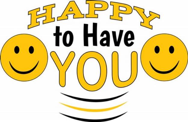 Picture of Happy To Have You SVG File