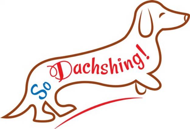 Picture of Dachshund So Dachshing SVG File