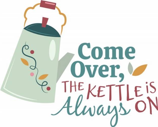 Picture of The Kettle Is Always On SVG File